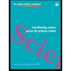 Coordinating Science Across the Primary School Coordinating Science Across the Primary School