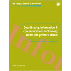 Coordinating information and communications technology across the primary school Coordinating information and communications technology across the primary school