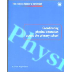 Coordinating Physical Education Across the Primary School Coordinating Physical Education Across the Primary School