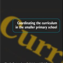 Coordinating the Curriculum in the Smaller Primary School