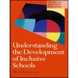 Understanding the Development of Inclusive Schools Understanding the Development of Inclusive Schools