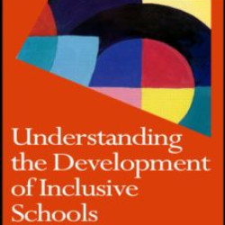 Understanding the Development of Inclusive Schools Understanding the Development of Inclusive Schools
