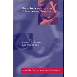 Feminism and the Classroom Teacher Feminism and the Classroom Teacher