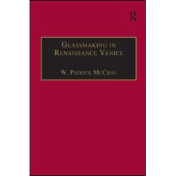 Glassmaking in Renaissance Venice