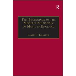 The Beginnings of the Modern Philosophy of Music in England The Beginnings of the Modern Philosophy of Music in England