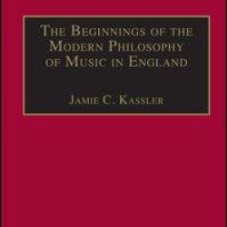 The Beginnings of the Modern Philosophy of Music in England The Beginnings of the Modern Philosophy of Music in England