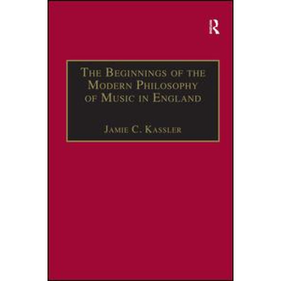 The Beginnings of the Modern Philosophy of Music in England The Beginnings of the Modern Philosophy of Music in England