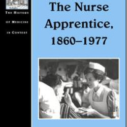 The Nurse Apprentice, 1860–1977 The Nurse Apprentice, 1860–1977