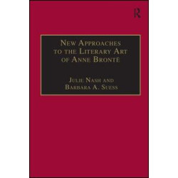 New Approaches to the Literary Art of Anne Brontë New Approaches to the Literary Art of Anne Brontë