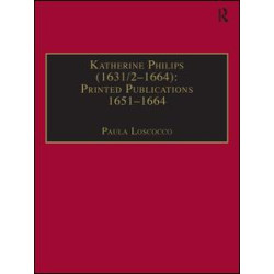 Katherine Philips (1631/2–1664): Printed Publications 1651–1664