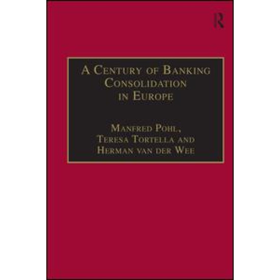 A Century of Banking Consolidation in Europe A Century of Banking Consolidation in Europe