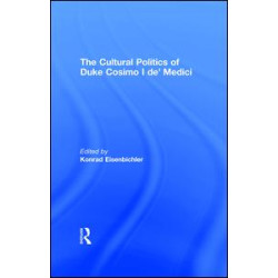 The Cultural Politics of Duke Cosimo I de' Medici