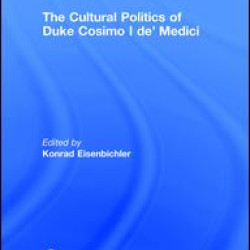 The Cultural Politics of Duke Cosimo I de' Medici