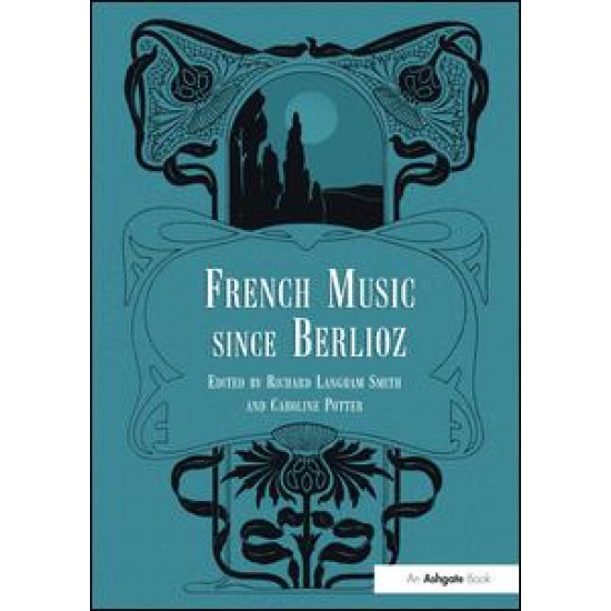 French Music Since Berlioz French Music Since Berlioz