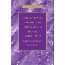 George Newnes and the New Journalism in Britain, 1880–1910