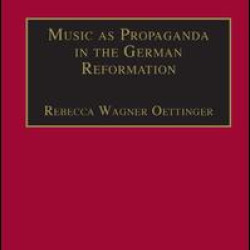 Music as Propaganda in the German Reformation