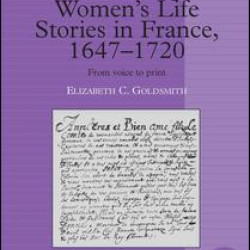 Publishing Women's Life Stories in France, 1647-1720 Publishing Women's Life Stories in France, 1647-1720