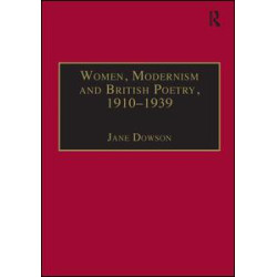 Women, Modernism and British Poetry, 1910–1939 Women, Modernism and British Poetry, 1910–1939