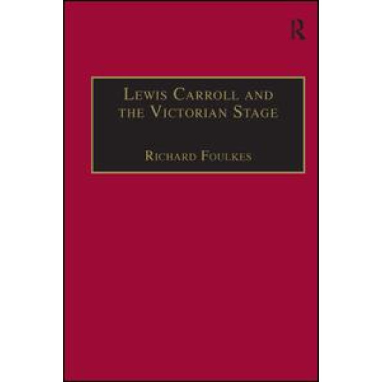 Lewis Carroll and the Victorian Stage Lewis Carroll and the Victorian Stage