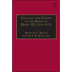 England and Europe in the Reign of Henry III (1216–1272) England and Europe in the Reign of Henry III (1216–1272)