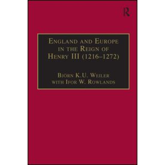 England and Europe in the Reign of Henry III (1216–1272) England and Europe in the Reign of Henry III (1216–1272)