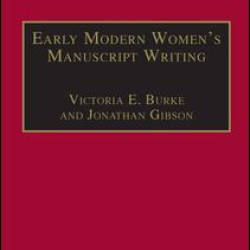 Early Modern Women's Manuscript Writing Early Modern Women's Manuscript Writing