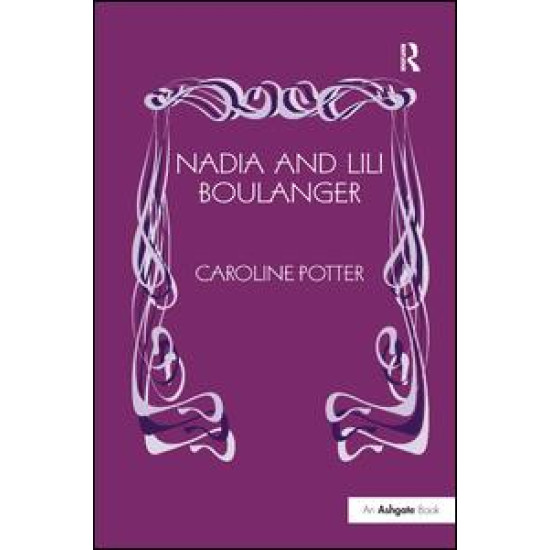 Nadia and Lili Boulanger Nadia and Lili Boulanger