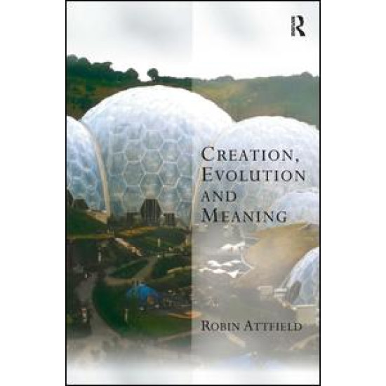 Creation, Evolution and Meaning Creation, Evolution and Meaning