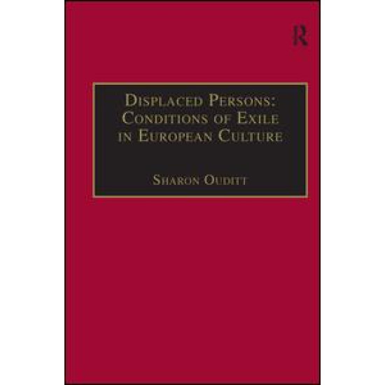 Displaced Persons: Conditions of Exile in European Culture