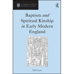 Baptism and Spiritual Kinship in Early Modern England