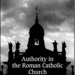 Authority in the Roman Catholic Church Authority in the Roman Catholic Church