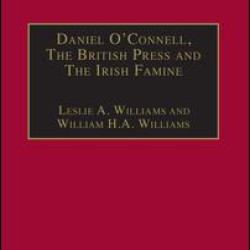 Daniel O'Connell, The British Press and The Irish Famine Daniel O'Connell, The British Press and The Irish Famine