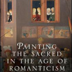 Painting the Sacred in the Age of Romanticism