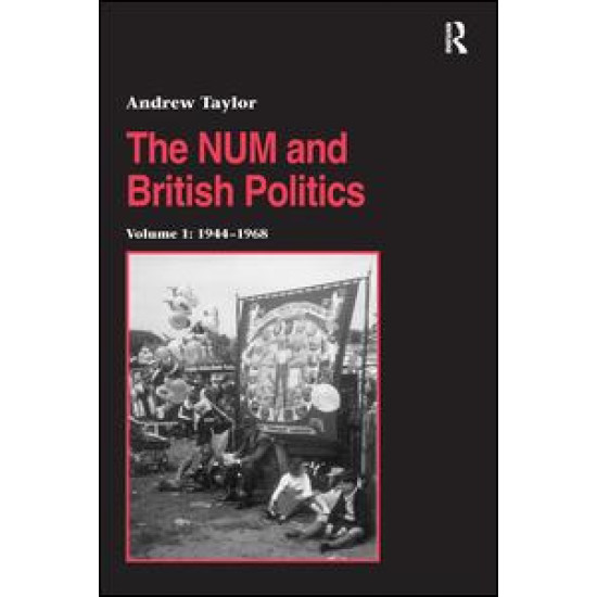 The NUM and British Politics The NUM and British Politics