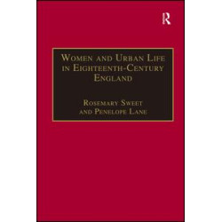 Women and Urban Life in Eighteenth-Century England Women and Urban Life in Eighteenth-Century England