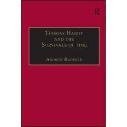 Thomas Hardy and the Survivals of Time Thomas Hardy and the Survivals of Time