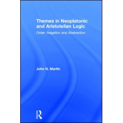 Themes in Neoplatonic and Aristotelian Logic Themes in Neoplatonic and Aristotelian Logic