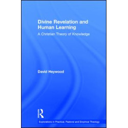 Divine Revelation and Human Learning Divine Revelation and Human Learning