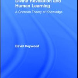 Divine Revelation and Human Learning Divine Revelation and Human Learning
