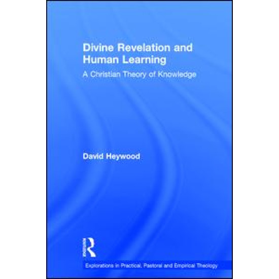 Divine Revelation and Human Learning Divine Revelation and Human Learning