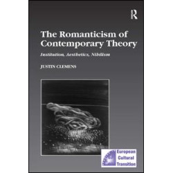 The Romanticism of Contemporary Theory The Romanticism of Contemporary Theory