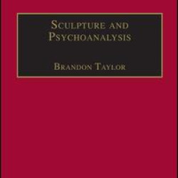 Sculpture and Psychoanalysis Sculpture and Psychoanalysis