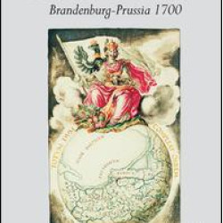 The Cultivation of Monarchy and the Rise of Berlin