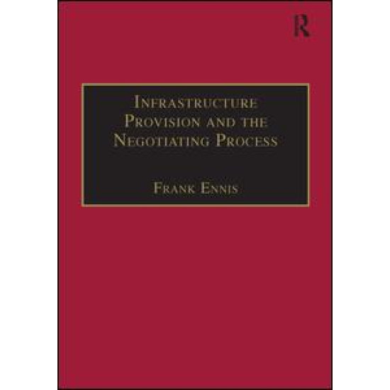 Infrastructure Provision and the Negotiating Process Infrastructure Provision and the Negotiating Process