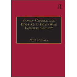 Family Change and Housing in Post-War Japanese Society Family Change and Housing in Post-War Japanese Society