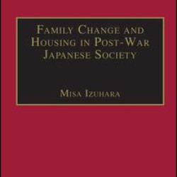 Family Change and Housing in Post-War Japanese Society Family Change and Housing in Post-War Japanese Society