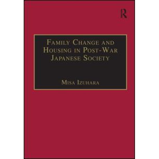 Family Change and Housing in Post-War Japanese Society