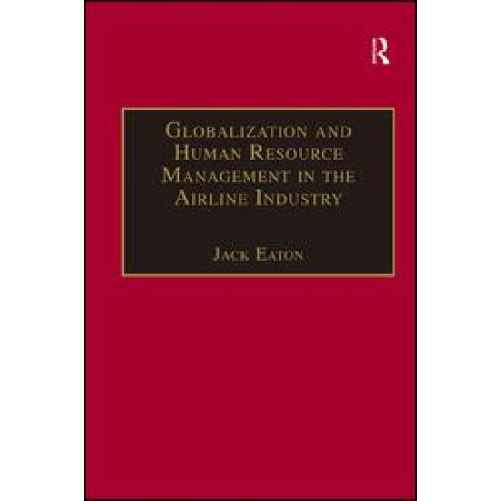 Globalization and Human Resource Management in the Airline Industry Globalization and Human Resource Management in the Airline Industry