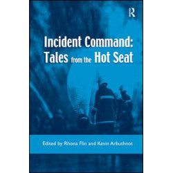 Incident Command: Tales from the Hot Seat Incident Command: Tales from the Hot Seat