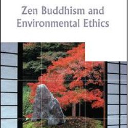 Zen Buddhism and Environmental Ethics Zen Buddhism and Environmental Ethics